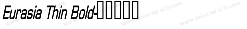 Eurasia Thin Bold字体转换